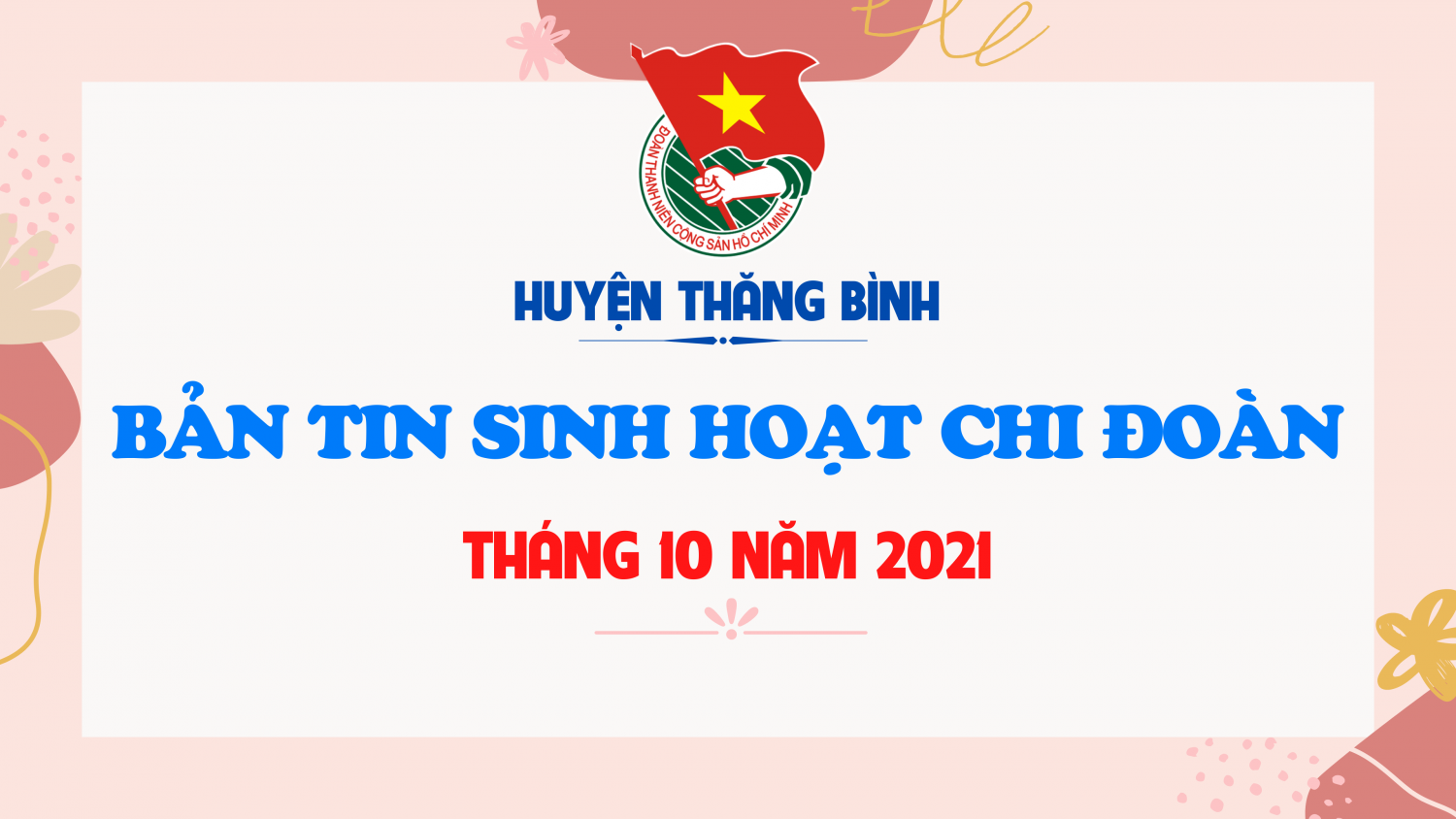 BẢN TIN SINH HOẠT CHI ĐOÀN THÁNG 10 NĂM 2021